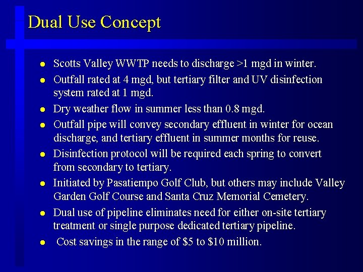 Dual Use Concept l l l l Scotts Valley WWTP needs to discharge >1