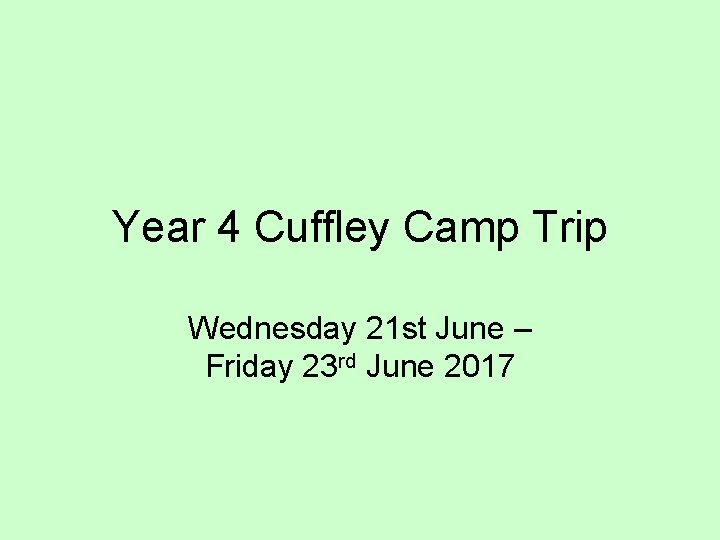 Year 4 Cuffley Camp Trip Wednesday 21 st June – Friday 23 rd June