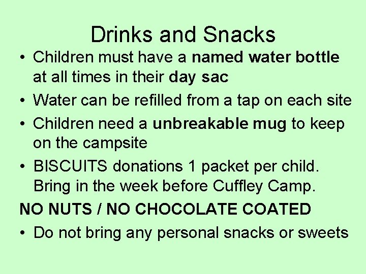 Drinks and Snacks • Children must have a named water bottle at all times