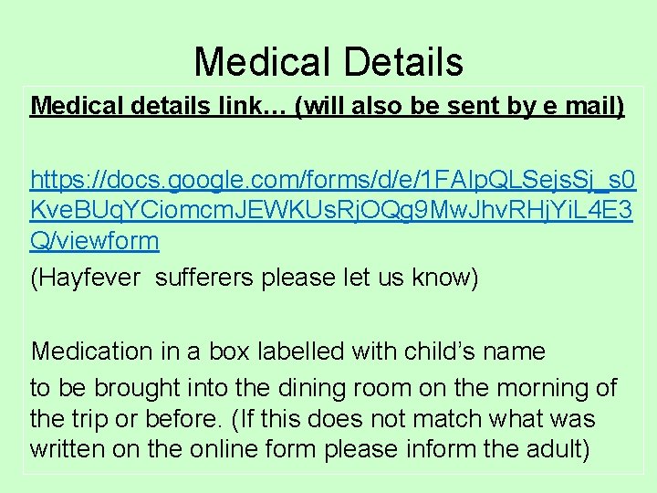 Medical Details Medical details link… (will also be sent by e mail) https: //docs.