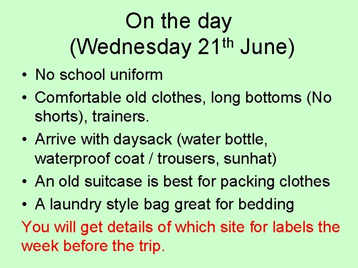 On the day (Wednesday 21 th June) • No school uniform • Comfortable old