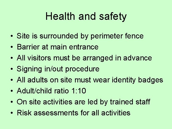 Health and safety • • Site is surrounded by perimeter fence Barrier at main