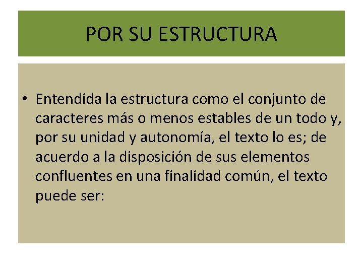 POR SU ESTRUCTURA • Entendida la estructura como el conjunto de caracteres más o POR SU ESTRUCTURA • Entendida la estructura como el conjunto de caracteres más o