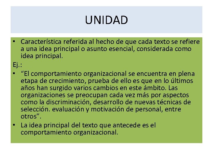 UNIDAD • Característica referida al hecho de que cada texto se refiere a una UNIDAD • Característica referida al hecho de que cada texto se refiere a una