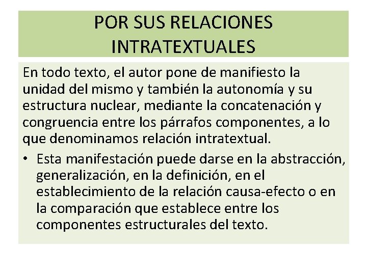 POR SUS RELACIONES INTRATEXTUALES En todo texto, el autor pone de manifiesto la unidad POR SUS RELACIONES INTRATEXTUALES En todo texto, el autor pone de manifiesto la unidad