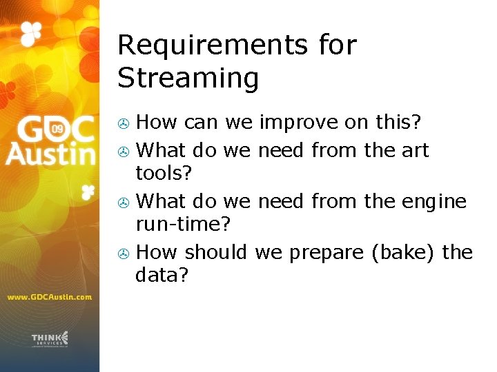 Requirements for Streaming How can we improve on this? > What do we need