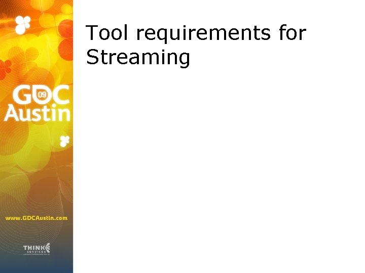 Tool requirements for Streaming 