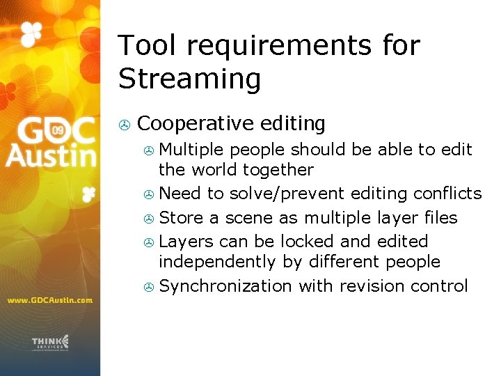 Tool requirements for Streaming > Cooperative editing Multiple people should be able to edit