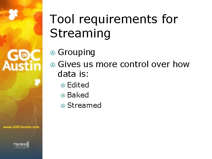 Tool requirements for Streaming Grouping > Gives us more control over how data is: