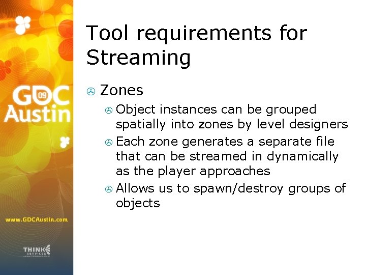 Tool requirements for Streaming > Zones Object instances can be grouped spatially into zones