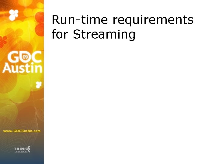 Run-time requirements for Streaming 