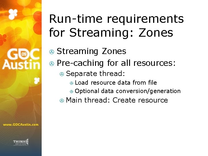 Run-time requirements for Streaming: Zones Streaming Zones > Pre-caching for all resources: > >