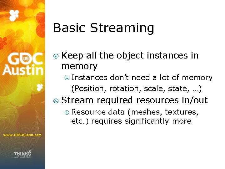 Basic Streaming > Keep all the object instances in memory > > Instances don’t