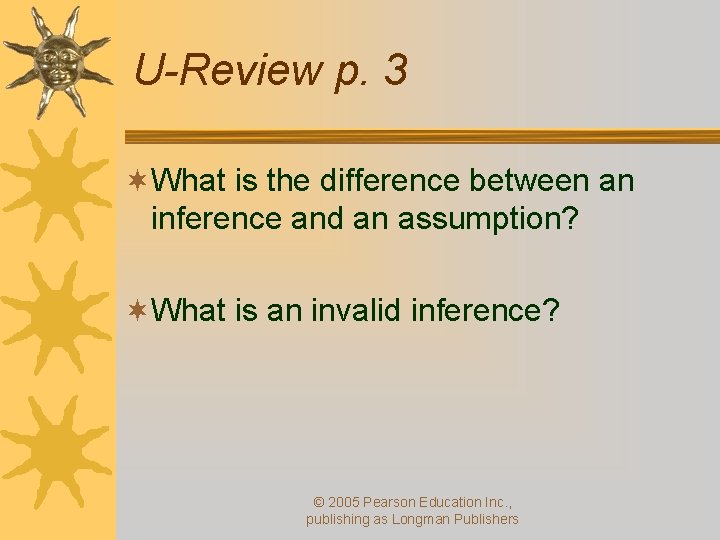 U-Review p. 3 ¬What is the difference between an inference and an assumption? ¬What