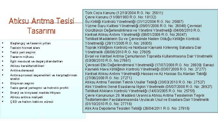 Atıksu Arıtma Tesisi Tasarımı • • • • Başlangıç ve tasarım yılları Tesisin hizmet