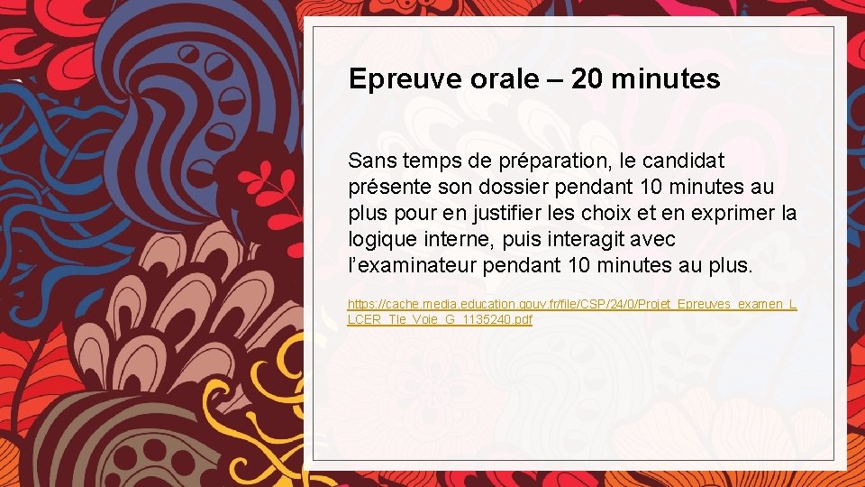 Epreuve orale – 20 minutes Sans temps de préparation, le candidat présente son dossier