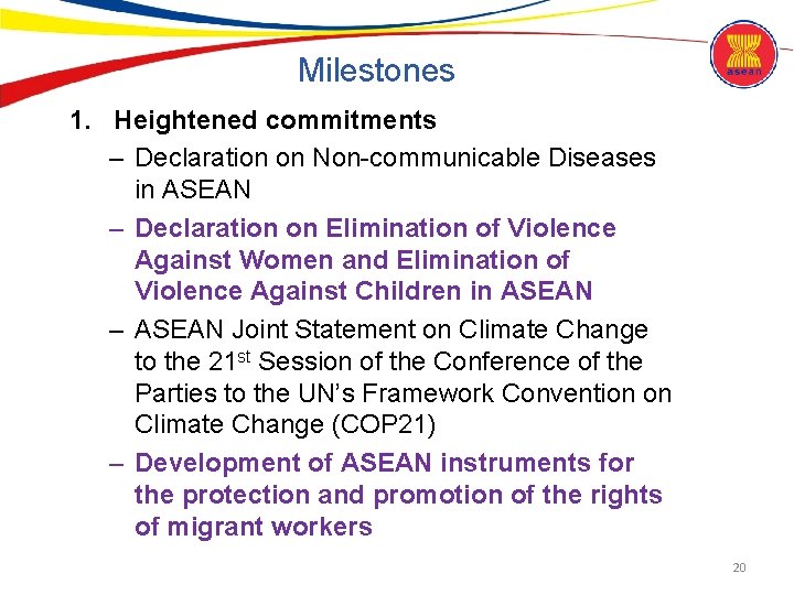 Milestones 1. Heightened commitments – Declaration on Non-communicable Diseases in ASEAN – Declaration on