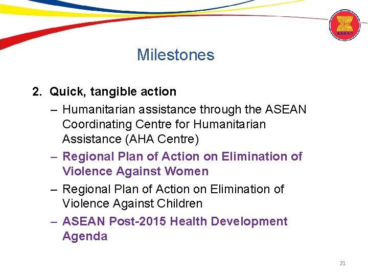 Milestones 2. Quick, tangible action – Humanitarian assistance through the ASEAN Coordinating Centre for