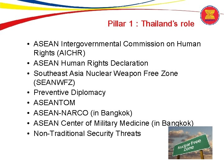 Pillar 1 : Thailand’s role • ASEAN Intergovernmental Commission on Human Rights (AICHR) •