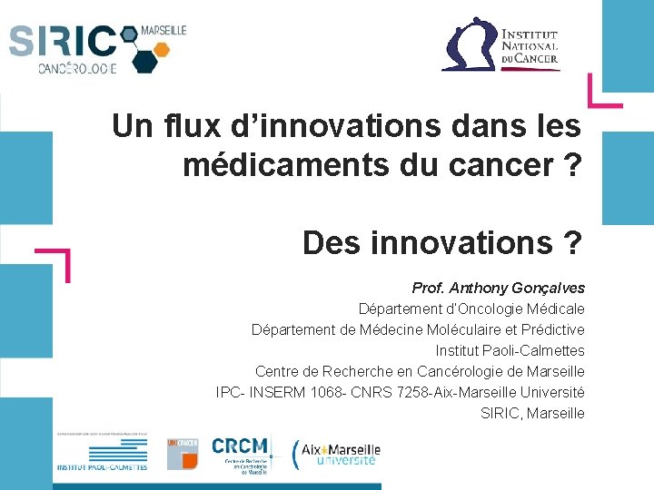 Un flux d’innovations dans les médicaments du cancer ? Des innovations ? Prof. Anthony