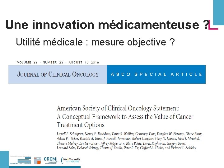 Une innovation médicamenteuse ? Utilité médicale : mesure objective ? 