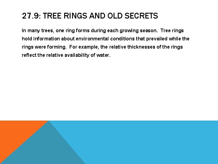 27. 9: TREE RINGS AND OLD SECRETS In many trees, one ring forms during 27. 9: TREE RINGS AND OLD SECRETS In many trees, one ring forms during