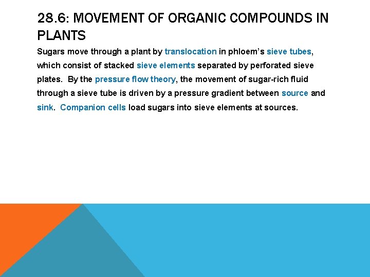 28. 6: MOVEMENT OF ORGANIC COMPOUNDS IN PLANTS Sugars move through a plant by 28. 6: MOVEMENT OF ORGANIC COMPOUNDS IN PLANTS Sugars move through a plant by