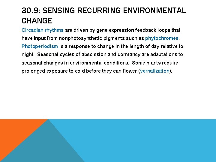 30. 9: SENSING RECURRING ENVIRONMENTAL CHANGE Circadian rhythms are driven by gene expression feedback 30. 9: SENSING RECURRING ENVIRONMENTAL CHANGE Circadian rhythms are driven by gene expression feedback