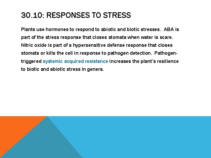 30. 10: RESPONSES TO STRESS Plants use hormones to respond to abiotic and biotic 30. 10: RESPONSES TO STRESS Plants use hormones to respond to abiotic and biotic