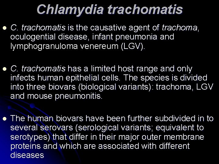 Chlamydia trachomatis l C. trachomatis is the causative agent of trachoma, oculogential disease, infant