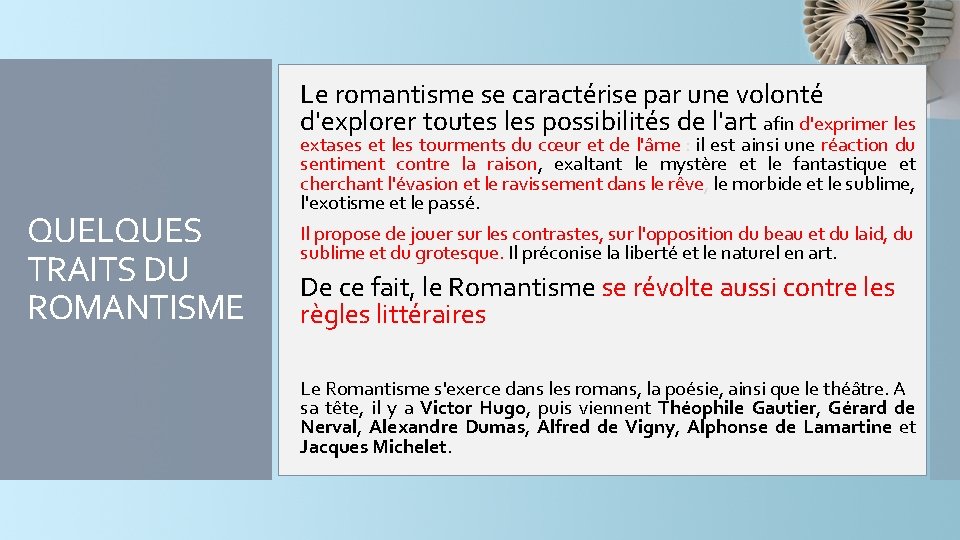 Le romantisme se caractérise par une volonté d'explorer toutes les possibilités de l'art afin