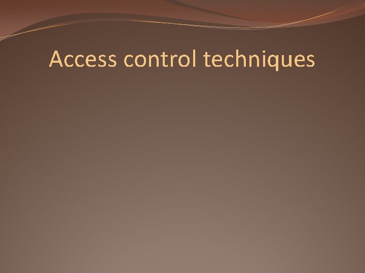 Access control techniques 