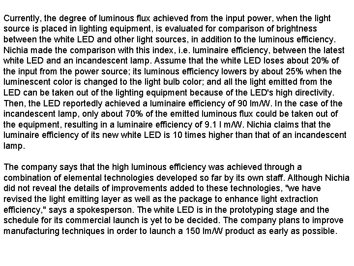 Currently, the degree of luminous flux achieved from the input power, when the light