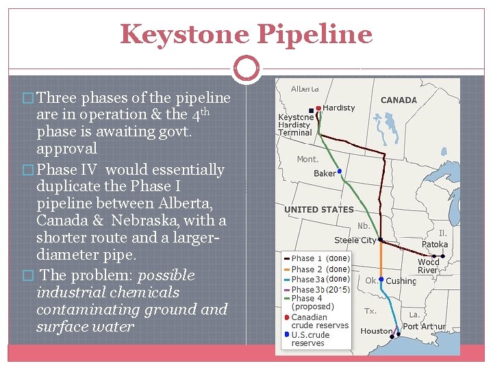 Keystone Pipeline � Three phases of the pipeline are in operation & the 4