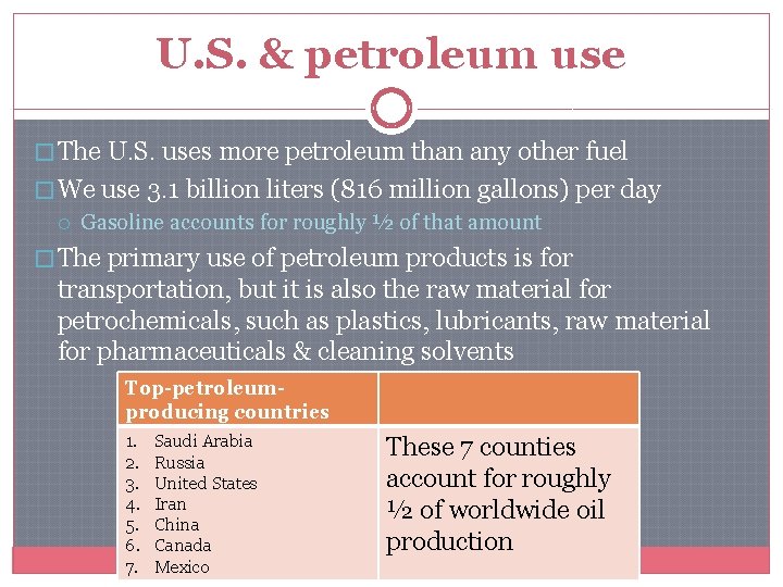 U. S. & petroleum use � The U. S. uses more petroleum than any
