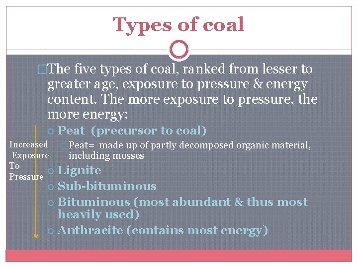 Types of coal �The five types of coal, ranked from lesser to greater age,