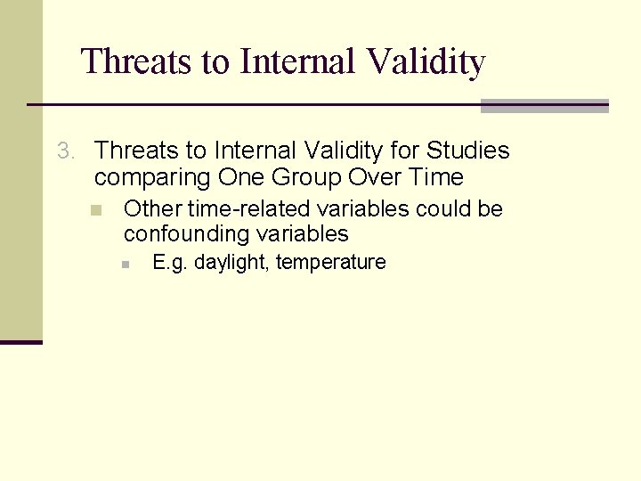 Threats to Internal Validity 3. Threats to Internal Validity for Studies comparing One Group