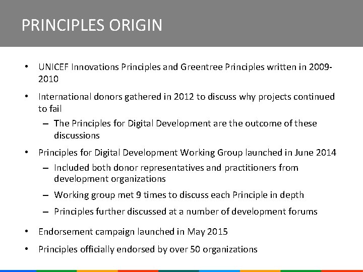 PRINCIPLES ORIGIN • UNICEF Innovations Principles and Greentree Principles written in 20092010 • International