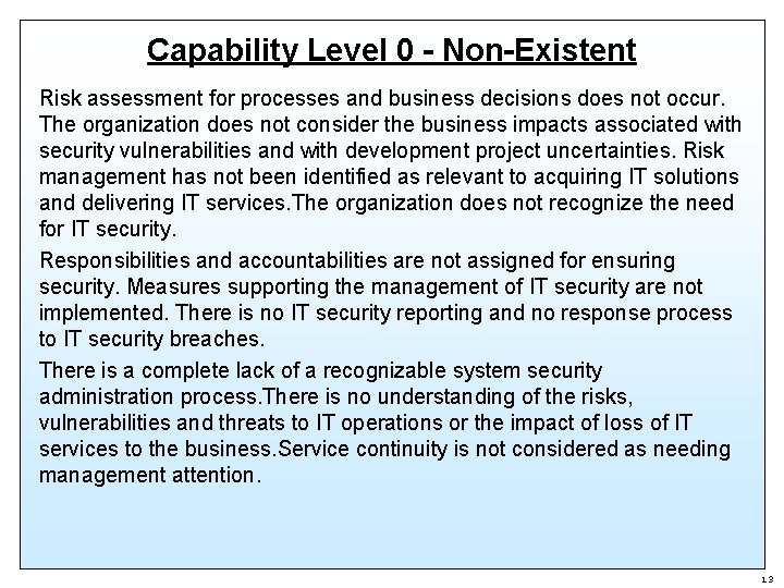 Capability Level 0 - Non-Existent Risk assessment for processes and business decisions does not