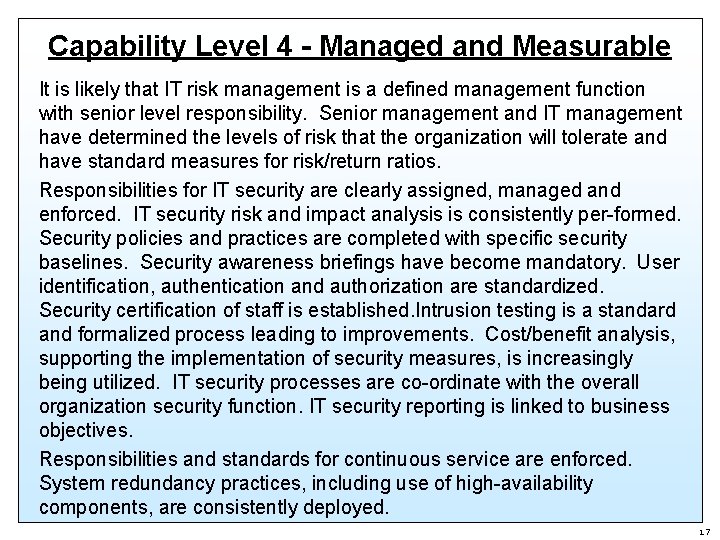 Capability Level 4 - Managed and Measurable It is likely that IT risk management