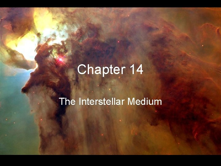 Chapter 14 The Interstellar Medium 