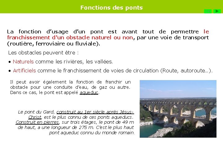 Fonctions des ponts FIN La fonction d’usage d’un pont est avant tout de permettre