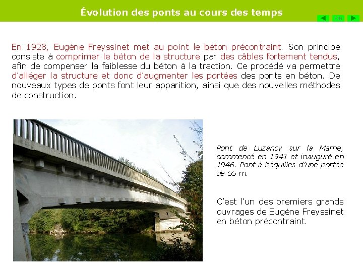 Évolution des ponts au cours des temps FIN En 1928, Eugène Freyssinet met au