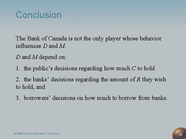 Conclusion The Bank of Canada is not the only player whose behavior influences D Conclusion The Bank of Canada is not the only player whose behavior influences D