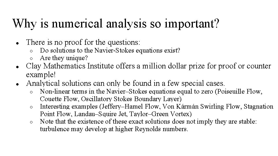 Why is numerical analysis so important? ● There is no proof for the questions: