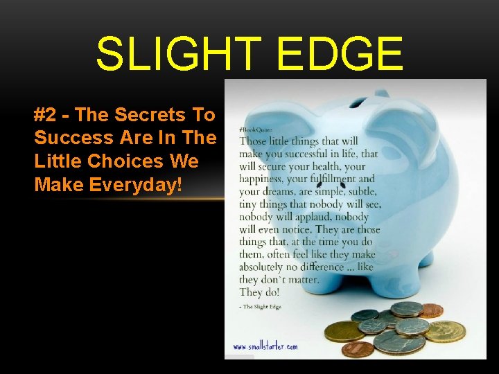 SLIGHT EDGE #2 - The Secrets To Success Are In The Little Choices We SLIGHT EDGE #2 - The Secrets To Success Are In The Little Choices We