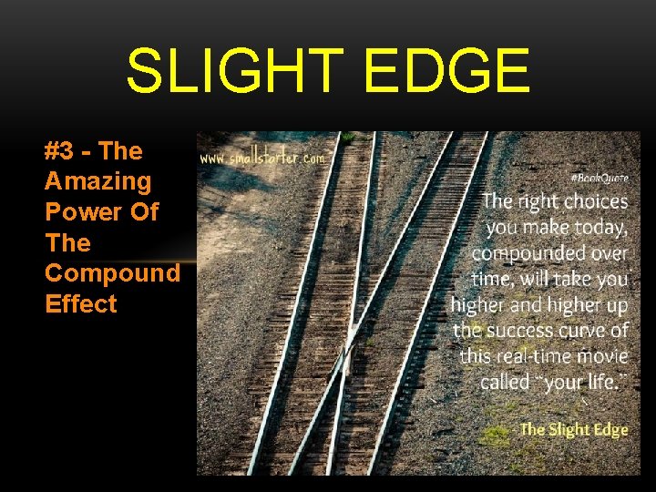 SLIGHT EDGE #3 - The Amazing Power Of The Compound Effect 