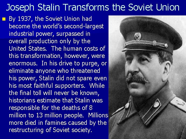 Joseph Stalin Transforms the Soviet Union n By 1937, the Soviet Union had become