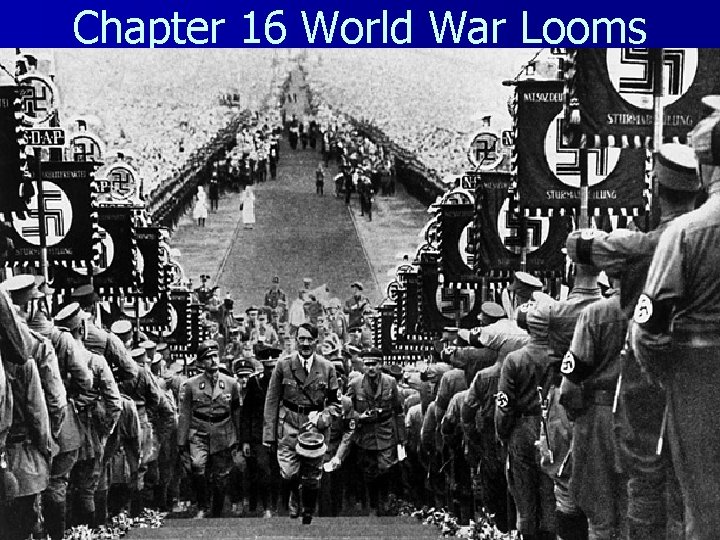 Chapter 16 World War Looms 
