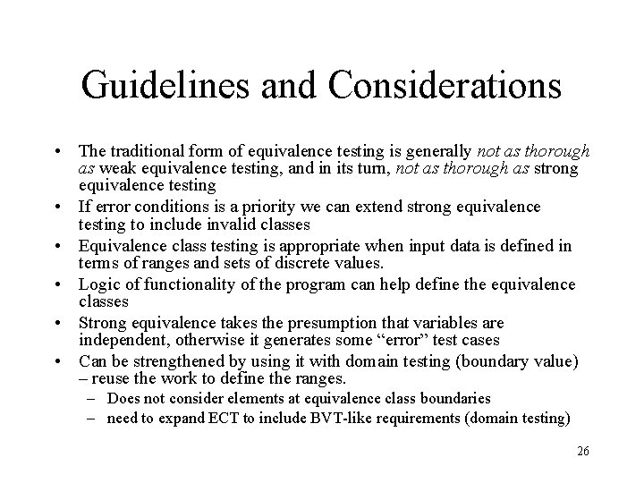 Guidelines and Considerations • The traditional form of equivalence testing is generally not as